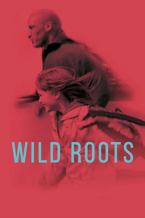 دانلود فیلم Wild Roots – ریشه های وحشی