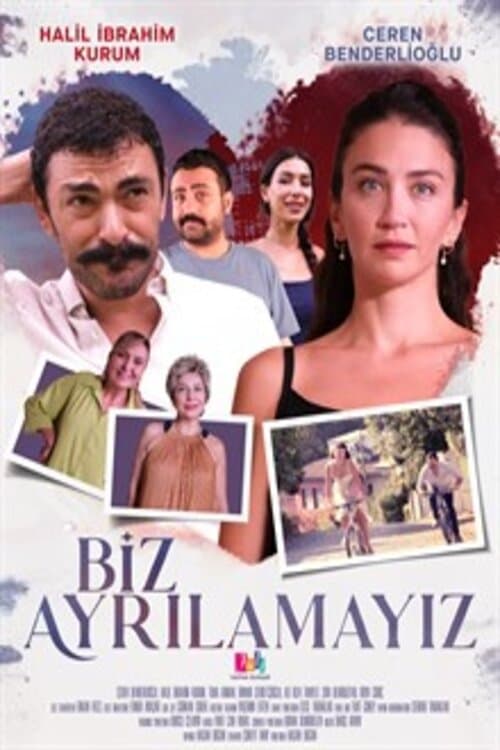 دانلود فیلم Biz Ayrılamayız ما جدا نمیشیم